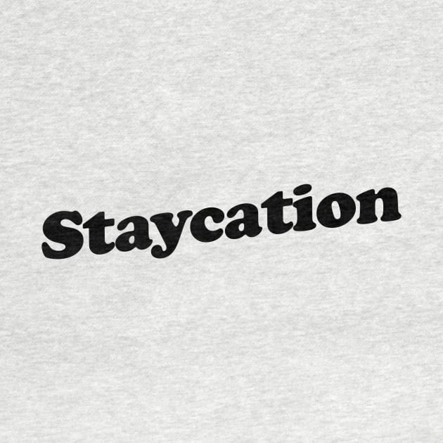 Staycation by slogantees